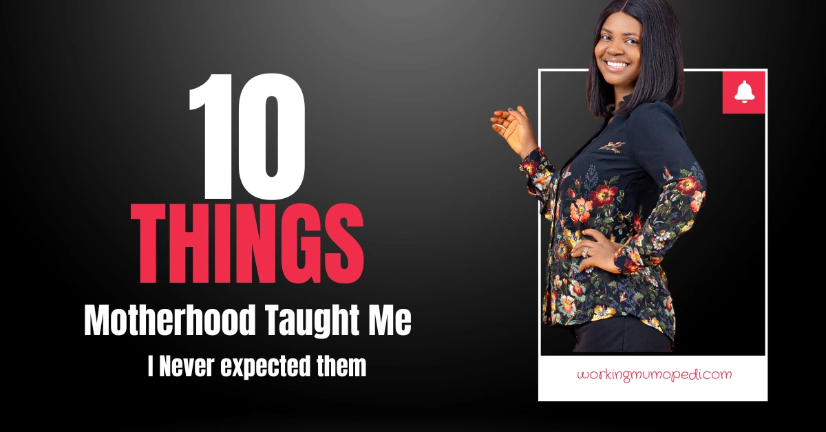 A woman smiling with text: "10 Things Motherhood Taught Me. I Never expected them." A website URL is displayed in the corner.